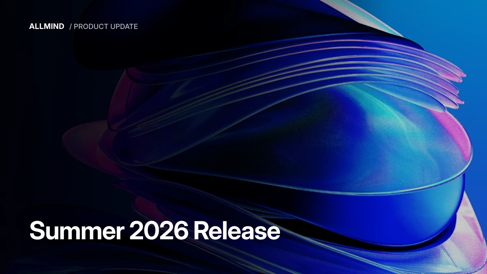 Editorial cover for the AllMind Summer 2026 product update.